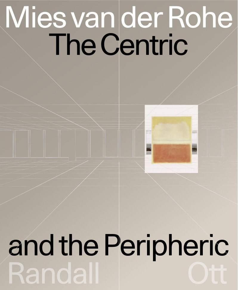 Mies van der Rohe: The Centric and the Peripherique